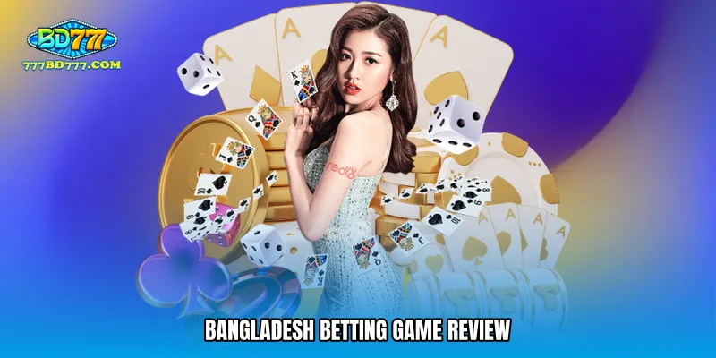 Bangladesh betting game review