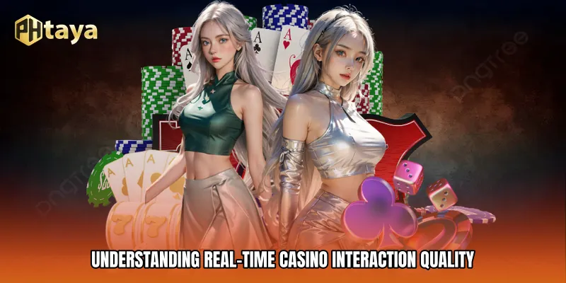 Understanding Real-Time Casino Interaction Quality