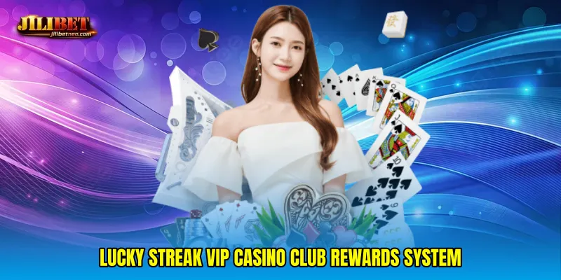 Lucky streak VIP casino club rewards system