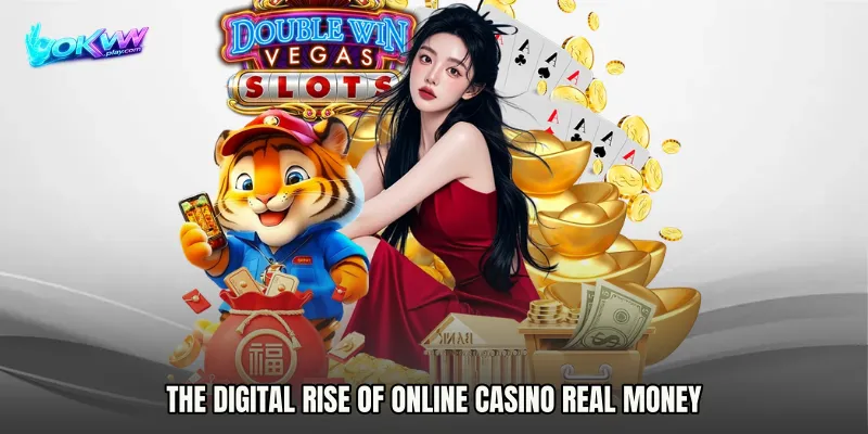 The Digital Rise of Online Casino real money